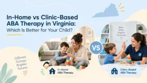 In-Home vs Clinic-Based ABA Therapy in Virginia comparison banner showing a child receiving ABA therapy with a parent at home and another child working with a therapist in a clinic setting. The pastel graphic includes a Virginia outline, “VS” symbol, and labels highlighting different therapy environments.
